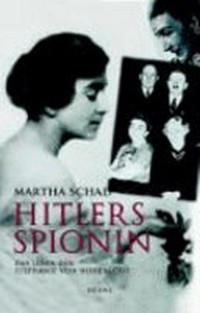 Hitlers Spionin: das Leben der Stephanie von Hohenlohe