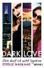 Dark Love 3: Dich darf ich nicht begehren ; Roman