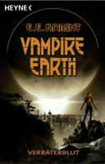 Vampire Earth [5] Verräterblut : Roman