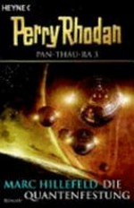 Perry Rhodan Pan-Thau-Ra [3] Die Quantenfestung ; Roman