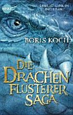 Die Drachenflüsterer-Saga: drei Romane in einem Band