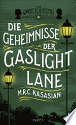 Die Geheimnisse der Gaslight Lane: Kriminalroman