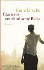 Clarissas empfindsame Reise: Roman