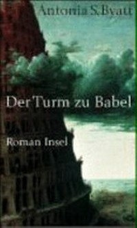 ¬Der¬ Turm zu Babel: Roman