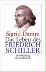 ¬Das¬ Leben des Friedrich Schiller: eine Wanderung
