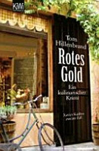Rotes Gold: ein [2.] kulinarischer Krimi ; Xavier Kieffers zweiter Fall