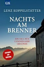 Nachts am Brenner: ein [3.] Fall für Commissario Grauner