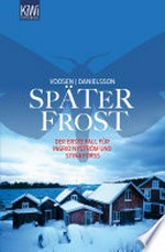 Später Frost: Der erste Fall für Ingrid Nyström und Stina Forss