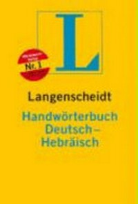 Langenscheidts Handwörterbuch Hebräisch: Deutsch-Hebräisch ; [rund 33 000 Stichwörter und Wendungen]