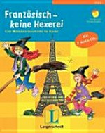 Französisch - keine Hexerei Ab 4 Jahren: eine Wörterlern-Geschichte für Kinder ; für Vor- und Grundschulalter ; mit 2 Audio-CDs