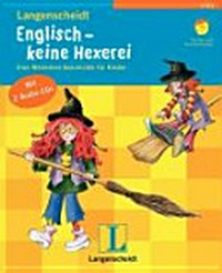 Englisch - keine Hexerei Ab 4 Jahren: eine Wörterlern-Geschichte für Kinder ; für Vor- und Grundschulalter ; mit 2 Audio-CDs