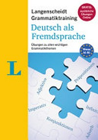 Langenscheidt Grammatiktraining : Deutsch als Fremdsprache [Niveau A1 - B1] Übungen zu allen wichtigen Grammatikthemen [Gratis: zusätzliche Übungen Online]