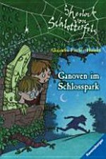 Sherlock von Schlotterfels 05 Ab 8 Jahren: Ganoven im Schlosspark