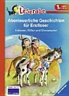 Abenteuerliche Geschichten für Erstleser: Indianer, Ritter und Dinosaurier Abenteuerliche Geschichten für Erstleser: Indianer, Ritter und Dinosaurier