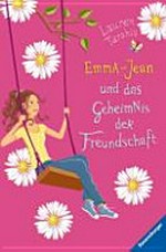 Emma-Jean und das Geheimnis der Freundschaft Ab 11 Jahren
