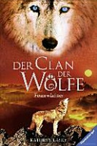 ¬Der¬ Clan der Wölfe 03 Ab 10 Jahren: Feuerwächter