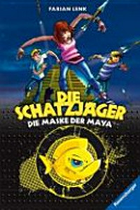 ¬Die¬ Schatzjäger 01 Ab 9 Jahren: Die Maske der Maya