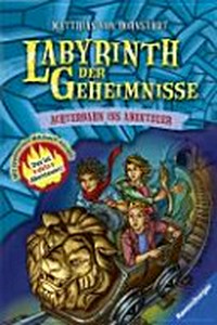 Labyrinth der Geheimnisse 01 Ab 9 Jahren: Achterbahn ins Abenteuer