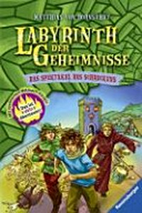 Labyrinth der Geheimnisse 04 Ab 9 Jahren: Das Spektakel des Schreckens