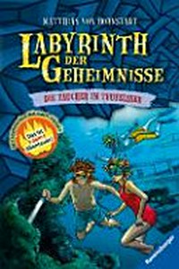 Labyrinth der Geheimnisse 06 Ab 9 Jahren: Die Taucher im Teufelssee