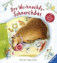 ¬Der¬ Weihnachts-Schnarchbär Ab 3 Jahren: eine weihnachtliche Reim-Geschichte ; [mit Schnarch-Sound]
