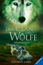 Schattenkrieger: Der Clan der Wölfe ; 2