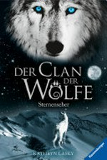 Sternenseher: Der Clan der Wölfe ; 6