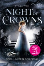 Spiel um dein Schicksal: Night of crowns ; 1