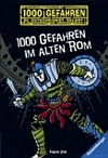 1000 Gefahren im alten Rom 1000 Gefahren im alten Rom
