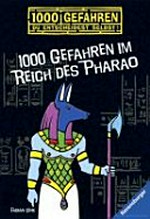 1000 Gefahren im Reich des Pharao ; Ab 10 Jahren
