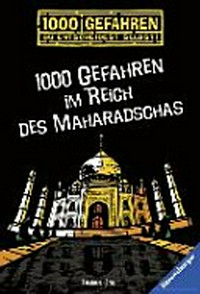 1000 Gefahren im Reich des Maharadschas ; Ab 10 Jahren