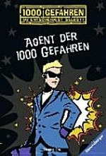 1000 Gefahren - Agent der 1000 Gefahren ; Ab 10 Jahren