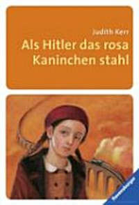 Als Hitler das rosa Kaninchen stahl: Kerr-Hitler-Trilogie 1