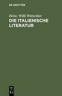 ¬Die¬ italienische Literatur: Einführung und Studienführer - von den Anfängen bis zur Gegenwart