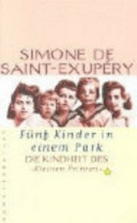 Fünf Kinder in einem Park: die Kindheit des "Kleinen Prinzen"