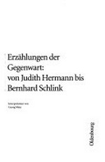 Erzählungen der Gegenwart: von Judith Hermann bis Bernhard Schlink