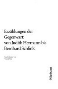 Erzählungen der Gegenwart: von Judith Hermann bis Bernhard Schlink