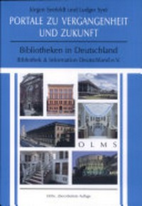 Portale zu Vergangenheit und Zukunft: Bibliotheken in Deutschland