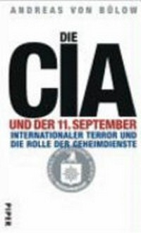 ¬Die¬ CIA und der 11. September: internationaler Terror und die Rolle der Geheimdienste
