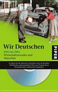 Wir Deutschen, 1953 bis 1961: Wirtschaftswunder und Mauerbau