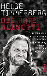 ¬Die¬ rote Olivetti: Mein ziemlich wildes Leben zwischen Bielefeld, Havanna und dem Himalaja