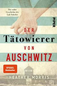 Der Tätowierer von Auschwitz: die wahre Geschichte des Lale Sokolov