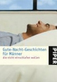 Gute-Nacht-Geschichten für Männer, die nicht einschlafen wollen