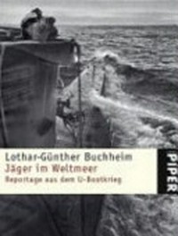 Jäger im Weltmeer: Reportage aus dem U-Bootkrieg