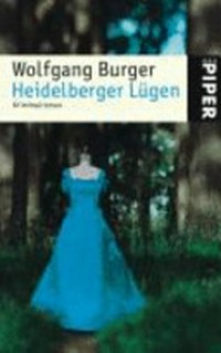 Heidelberger Lügen [ein 2. Fall für Alexander Gerlach] ; Kriminalroman