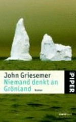 Niemand denkt an Grönland: Roman