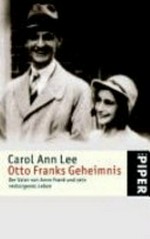 Otto Franks Geheimnis: der Vater von Anne Frank und sein verborgenes Leben