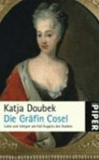Die Gräfin Cosel: Liebe und Intrigen am Hof Augusts des Starken