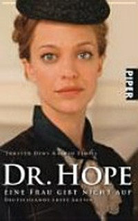 Dr. Hope: ein Frau gibt nicht auf ; Deutschlands erste Ärztin
