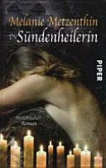 Die Sündenheilerin: Historischer Roman. Originalausgabe